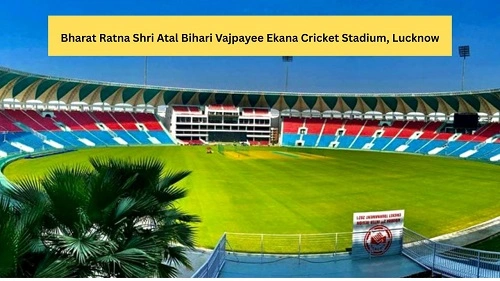 Bharat Ratna Shri Atal Bihari Vajpayee Ekana Cricket Stadium, Lucknow
