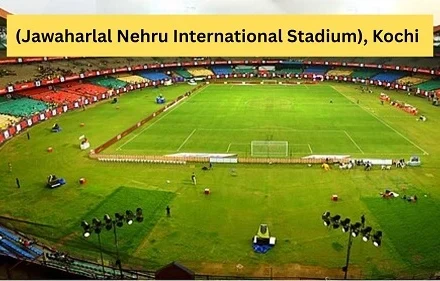 (Jawaharlal Nehru International Stadium), Kochi