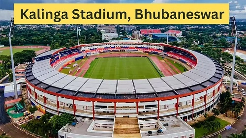 Kalinga Stadium, Bhubaneswar