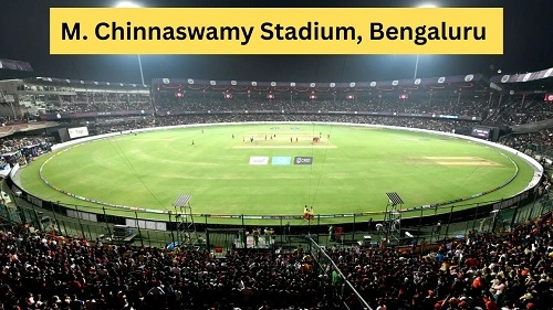 M. Chinnaswamy Stadium, Bengaluru