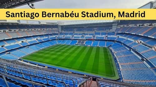 Santiago Bernabéu Stadium, Madrid